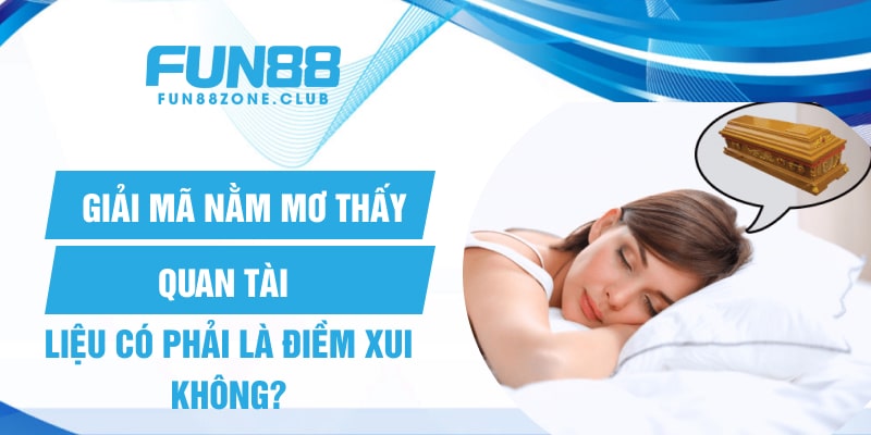 Nằm Mơ Thấy Quan Tài